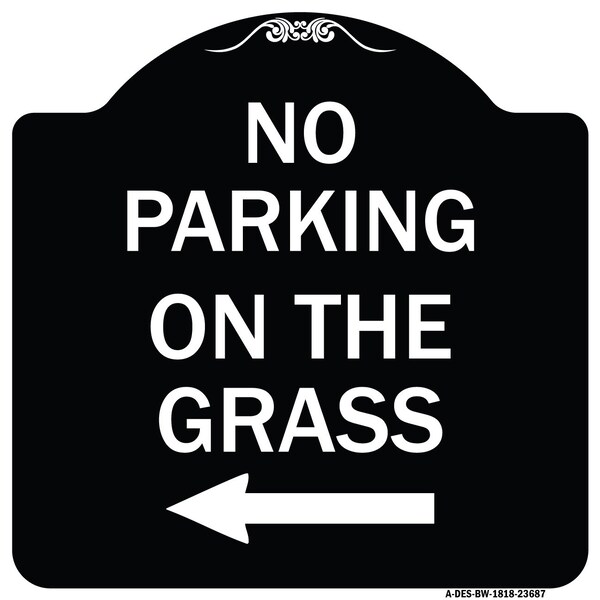 Signmission No Parking on Grass W/ Left Arrow Heavy-Gauge Aluminum Architectural Sign, 18" x 18", BW-1818-23687 A-DES-BW-1818-23687 - main
